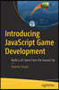 Introducing JavaScript Game Development: Build a 2D Game from the Ground Up