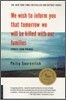 We Wish to Inform You That Tomorrow We Will Be Killed with Our Families: Stories from Rwanda