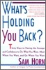 What's Holding You Back?: 30 Days to Having the Courage and Confidence to Do What You Want, Meet Whom You Want, and Go Where You Want