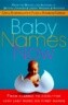 Baby Names Now: From Classic to Cool--The Very Last Word on First Names