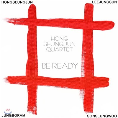 홍승준 퀄텟 (Hong, Seungjun Quartet) 1집 - Be Ready