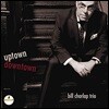 Bill Charlap Trio (빌 찰랩 트리오) - Uptown, Downtown