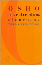 Love, Freedom, and Aloneness: The Koan of Relationships