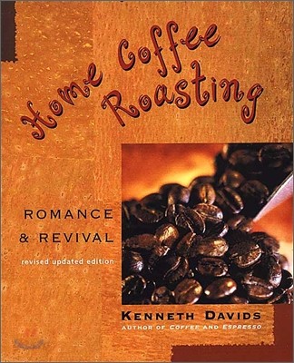 Home Coffee Roasting: Romance &amp; Revival