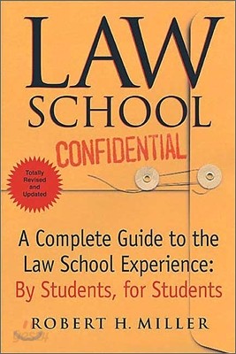 Law School Confidential : A Complete Guide to the Law School Experience