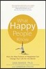 What Happy People Know: How the New Science of Happiness Can Change Your Life for the Better