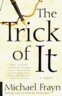 The Trick of It