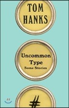 Uncommon Type: Some Stories