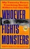 Whoever Fights Monsters: My Twenty Years Tracking Serial Killers for the FBI