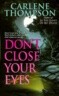 Don't Close Your Eyes: Don't Trust Your Friends. Don't Believe What You Hear. and Whatever You Do...