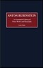 Anton Rubinstein: An Annotated Catalog of Piano Works and Biography