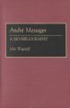 Andre Messager: A Bio-Bibliography