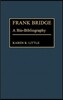 Frank Bridge: A Bio-Bibliography