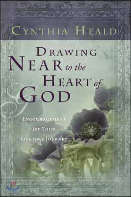 Drawing Near to the Heart of God: Encouragement for Your Lifetime Journey