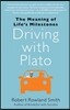Driving with Plato: The Meaning of Life's Milestones