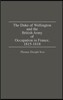 The Duke of Wellington and the British Army of Occupation in France, 1815-1818