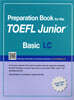 Preparation Book for the TOEFL Junior Test Focus on Question Types LC (Basic)