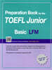 Preparation Book for the TOEFL Junior Test Focus on Question Types LFM (Basic)