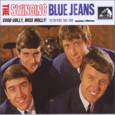 Swinging Blue Jeans - Good Golly, Miss Molly! (The EMI Years 1963-1969)