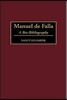 Manuel de Falla: A Bio-Bibliography