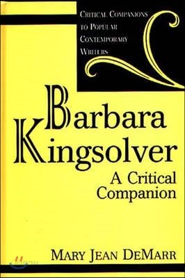 Barbara Kingsolver: A Critical Companion