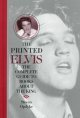 The Printed Elvis: The Complete Guide to Books about the King