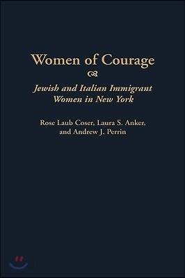 Women of Courage: Jewish and Italian Immigrant Women in New York