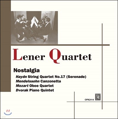 Lener Quartet 노스탤지어 - 멘델스존 / 하이든 / 모차르트: 사중주 & 오중주 작품집 (Nostalgia - Haydn / Mendelssohn / Mozart / Dvorak)