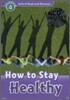Oxford Read and Discover 4 : How To Stay Healthy (Book & CD)