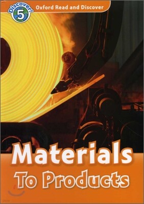 Read and Discover 5: Materials To Products