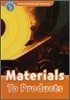 Read and Discover 5: Materials To Products