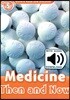 Read and Discover 5: Medicine Then And Now (with MP3)