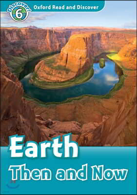 Read and Discover 6: Earth Then And Now (with MP3)