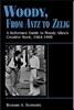 Woody, from Antz to Zelig: A Reference Guide to Woody Allen's Creative Work, 1964-1998