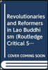 Revolutionaries and Reformers in Lao Buddhism