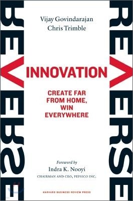 Reverse Innovation: Create Far from Home, Win Everywhere