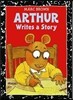 Arthur Writes a Story: An Arthur Adventure
