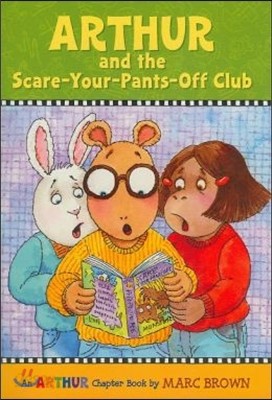 Arthur and the Scare-Your-Pants-Off Club: An Arthur Chapter Book