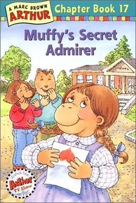 Arthur Chapter Book 17 : Muffy&#39;s Secret Admirer