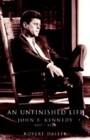 An Unfinished Life: John F. Kennedy, 1917-1963