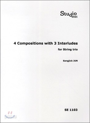 4 COMPOSITIONS WITH 3 INTERLUDES FOR STRING TRIO