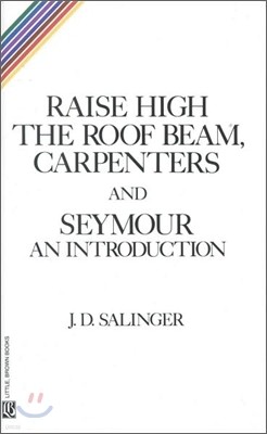 Raise High the Roof Beam, Carpenters and Seymour: An Introduction