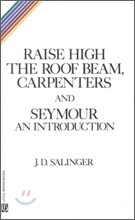 Raise High the Roof Beam, Carpenters and Seymour: An Introduction