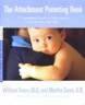 The Attachment Parenting Book: A Commonsense Guide to Understanding and Nurturing Your Baby