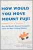 How Would You Move Mount Fuji?: Microsoft's Cult of the Puzzle -- How the World's Smartest Companies Select the Most Creative Thinkers