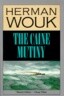 The Caine Mutiny: A Novel of World War II