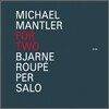 Michael Mantler - For Two