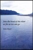 INto the bend of the river as far as we can go