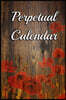 Perpetual Calendar: 6 X 9 Portable Perpetual Calendar - Record Birthdays, Anniversaries, Holidays and Special Events - Never Forget Family