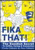 Fika That!: The Swedish Secret to Coffee, Caring and Connection